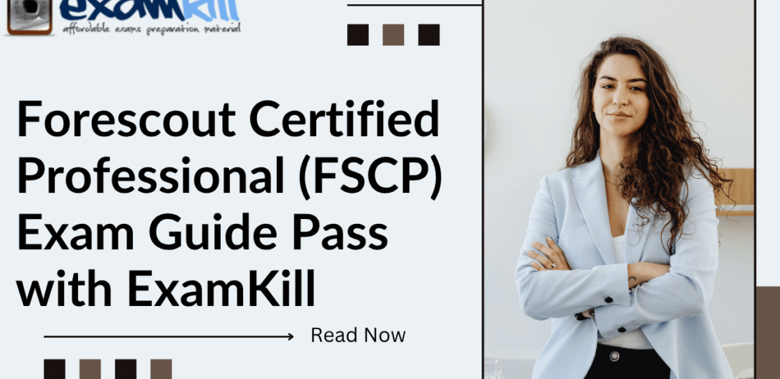 Forescout-Certified-Professional-FSCP-Exam-Guide-–-Pass-with-ExamKill