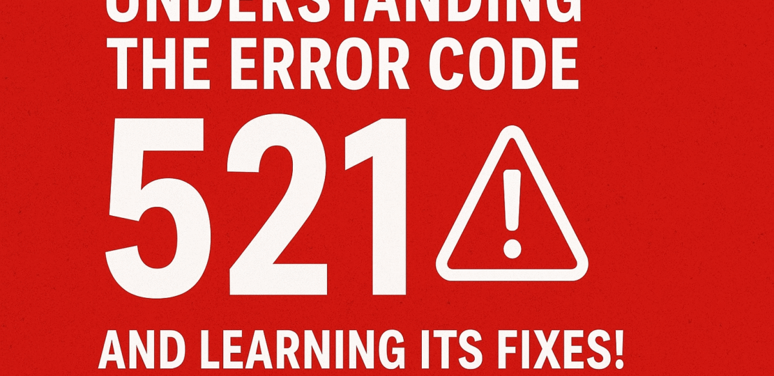 Understanding-the-Error-Code-521-And-Its-Fixes