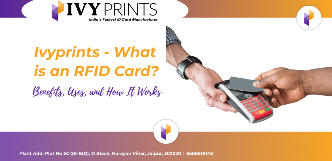 Ivyprints-What-is-an-RFID-Card-Benefits-Uses-and-How-It-Works
