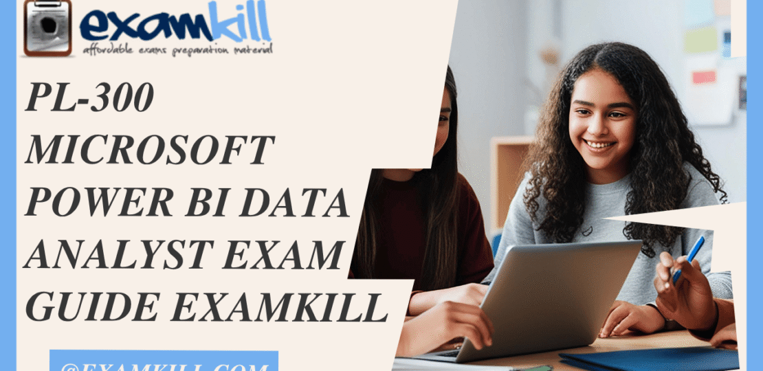 PL-300-Microsoft-Power-BI-Data-Analyst-Exam-Guide-ExamKill