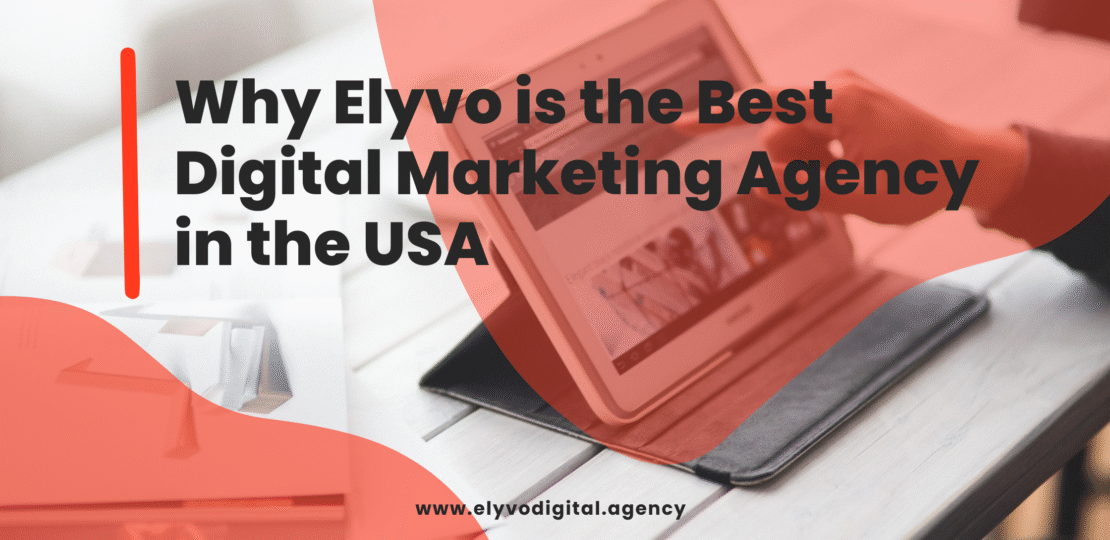 Why-Elyvo-is-the-Best-Digital-Marketing-Agency-in-the-USA